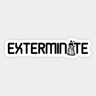 Exterminate Sticker